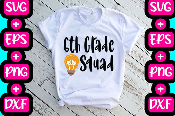 6th Grade Squad: Graphics & T-Shirt Designs