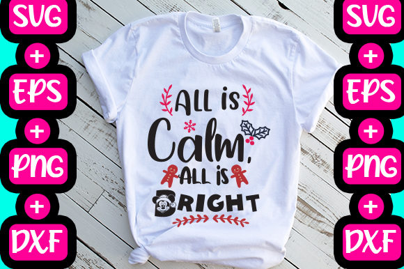All is Calm, All is Bright: Graphics & T-Shirt Designs