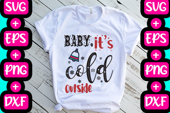 Baby, It’s Cold Outside: Graphics & T-Shirt Designs