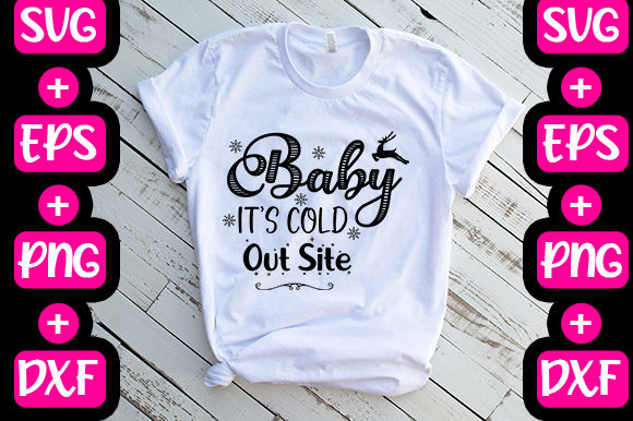 Christmas -Baby It’s Cold Outside Graphics & T-Shirt Designs