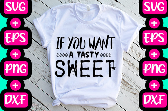 If You Want a Tasty Sweet: Graphics for T-Shirt Designs