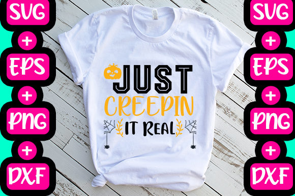 Just Creepin It Real Graphics & T-Shirt Designs