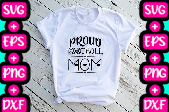 MOM PROUD FOOTBALL MOM Graphics & T-Shirt Designs