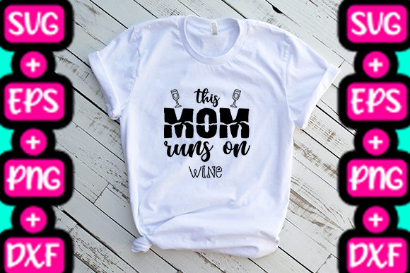 MOM THIS MOM RUNS on WINE Graphics & T-Shirt Designs