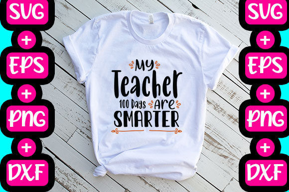 My Teacher Are 100 Days Smarter: Graphics & T-Shirt Designs
