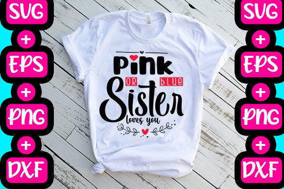 Pink or Blue Sister Loves You