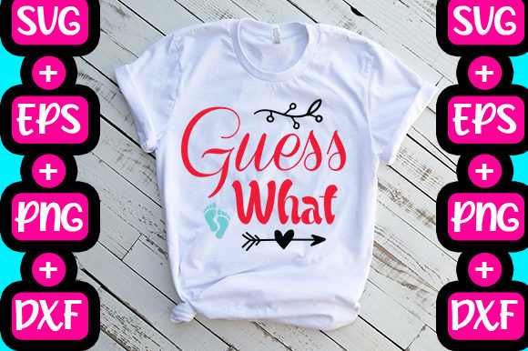 Pregnancy -Guess What Graphics & T-Shirt Designs