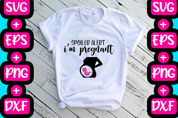 Spoiler Alert I’m Pregnant Graphics & T-Shirt Designs