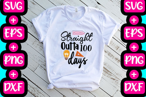 Straight Outta 100 Days: Graphics & T-Shirt Designs
