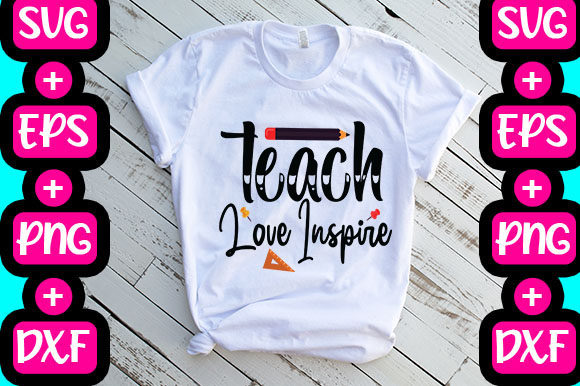 Teach Love Inspire1: School Graphics & T-Shirt Designs