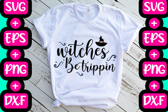 Witches Be Trippin Graphics & T-Shirt Designs
